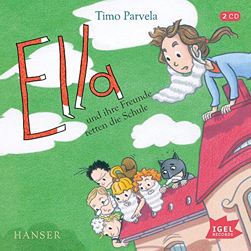 Ella 18. Ella und ihre Freunde retten die Schule: CD Standard Audio Format, Lesung von Oetinger